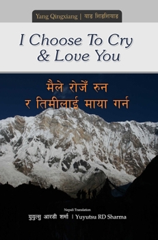 I Choose to Cry and Love You: A Bilingual English/Nepali Poetry