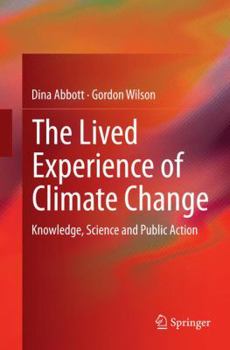 Paperback The Lived Experience of Climate Change: Knowledge, Science and Public Action Book