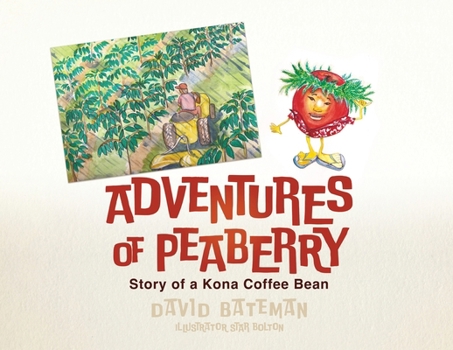 Paperback Adventures of Peaberry: Story of a Kona Coffee Bean Book