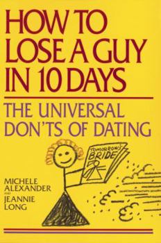Paperback How to Lose a Guy in 10 Days: The Universal Don't of Dating Book