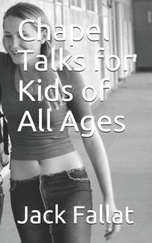 Chapel Talks for Kids of All Ages