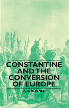 Constantine and the Conversion of Europe - Book  of the Men and Their Times