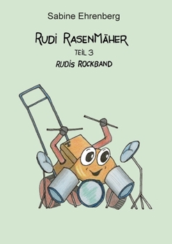 Rudi Rasenmäher Teil 3: Rudis Rockband