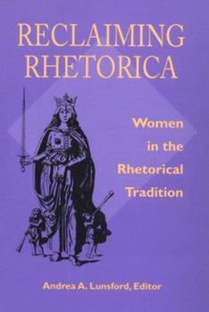 Paperback Reclaiming Rhetorica: Women In The Rhetorical Tradition Book