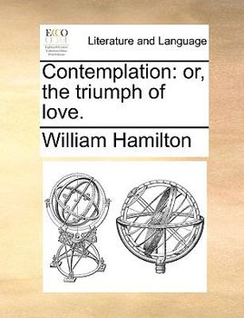 Paperback Contemplation: Or, the Triumph of Love. Book