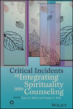 Paperback Critical Incidents in Integrating Spirituality Into Counseling Book