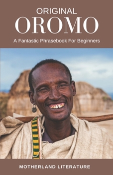 Paperback Original Oromo: A Fantastic Phrasebook For Beginners Book
