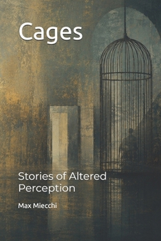 Paperback Cages: Stories of Altered Perception Book