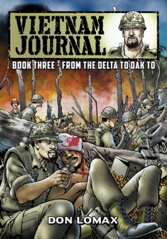 Paperback Vietnam Journal - Book Three: From the Delta to Dak To Book