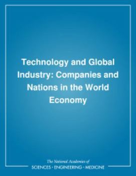 Technology and Global Industry: Companies and Nations in the World Economy