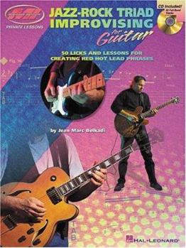 Paperback Jazz-Rock Triad Improvising for Guitar: Private Lessons Series [With CD (Audio)] Book