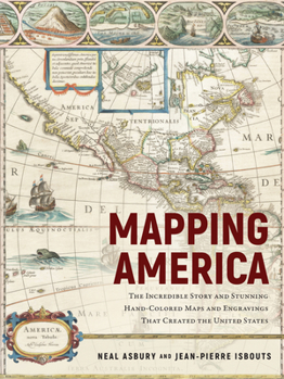 Hardcover Mapping America: The Incredible Story and Stunning Hand-Colored Maps and Engravings That Created the United States Book