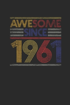 Paperback Awesome Since 1961: Dotted Bullet Notebook - Birthday Gift or Anniversary Gift Idea Book