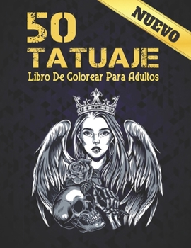 Paperback Nuevo 50 Tatuaje Libro De Colorear Para Adultos: Regalo incre?ble para los amantes del tatuaje 50 tatuajes de una cara Dise?os de tatuajes impresionan [Spanish] Book