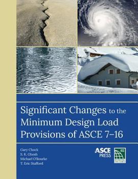 Significant Changes to the Minimum Design Load Provisions of Asce 7-16