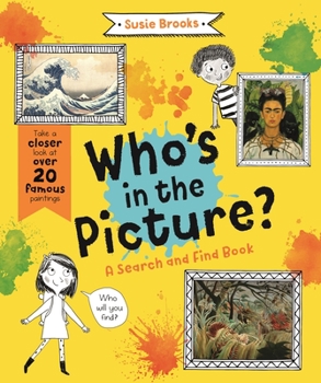 Paperback Who's in the Picture?: Take a Closer Look at Over 20 Famous Paintings Book