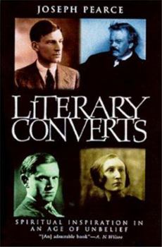 Hardcover Literary Converts: Spiritual Inspiration in an Age of Unbelief Book