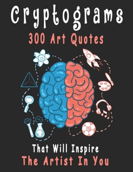 Paperback Cryptograms: 300 cryptograms puzzle books for adults large print, Art Quotes That Will Inspire The Artist In You Book