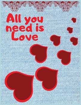 Paperback All you need is love: 100 pages journal college ruled notebook.Size 8.5x11 with matte cover Book