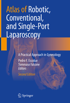Hardcover Atlas of Robotic, Conventional, and Single-Port Laparoscopy: A Practical Approach in Gynecology Book