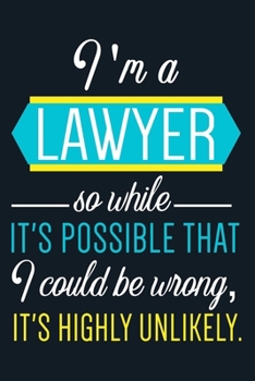 Paperback I'm A Lawyer So While... Journal: Funny Lawyer Notebook With Lined Pages, Perfect For Taking Notes & Journaling, Gag Gift Idea For Lawyers. Book