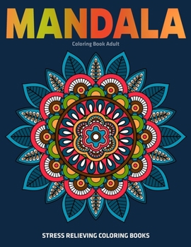 Paperback Mandala Coloring Book Adult: Stress Relieving Coloring Books: Relaxation Mandala Designs Book