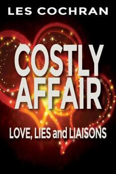 Paperback Costly Affair: Love, Lies and Liaisons Book