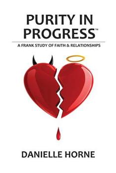 Paperback Purity in Progress: A Frank Study of Faith & Relationships Book