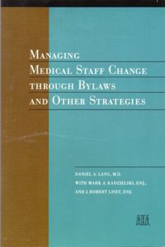 Paperback Managing Medical Staff Change Through Bylaws and Other Strategies Book