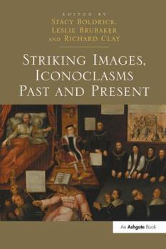 Paperback Striking Images, Iconoclasms Past and Present Book
