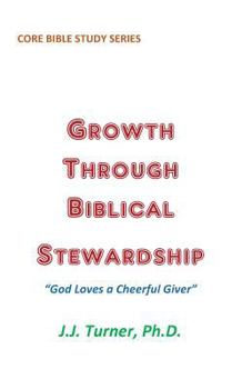 Paperback Growth Through Biblical Stewardship: God Loves a Cheerful Giver Book