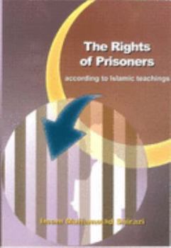Paperback The Rights of Prisoners: According to Islamic Teachings Book