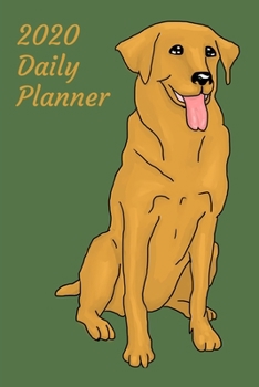 2020 Daily Planner: Golden Retriever; January 1, 2020 - December 31, 2020; 6" x 9"