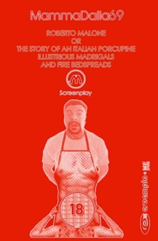 ROBERTO MALONE, OR THE STORY OF AN ITALIAN PORCUPINE, ILLUSTRIOUS MADRIGALS AND FIRE BEDSPREADS