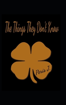 Paperback The Things They Don't Know Book