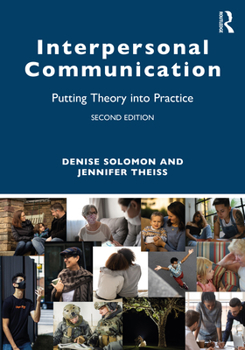 Paperback Interpersonal Communication: Putting Theory into Practice Book