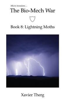 Paperback The Bio-Mech War, Book 8: Lightning Moths Book