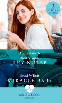 Paperback Awakening The Shy Nurse / Saved Miracle Book