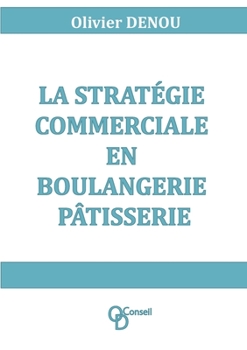 Paperback La stratégie commerciale en boulangerie pâtisserie [French] Book
