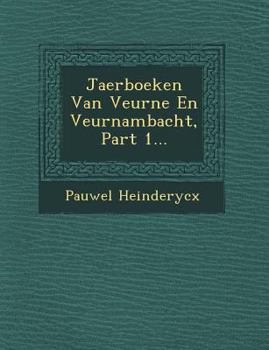 Paperback Jaerboeken Van Veurne En Veurnambacht, Part 1... [Dutch] Book