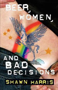 Paperback Beer, Women and Bad Decisions Book