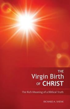 Paperback The Virgin Birth of Christ: The Rich Meaning of a Biblical Truth Book