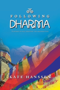 Paperback Following Dharma: A Journey of Self Discovery and Reconnection Book