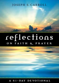 Paperback Reflections on Faith & Prayer: A 61-Day Devotional Book