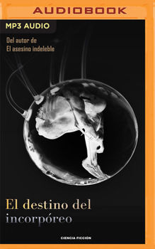 El destino del incorpóreo - Book #1 of the El destino del incorpóreo
