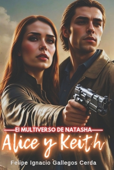 Paperback Alice y Keith: El Multiverso de Natasha [Spanish] Book