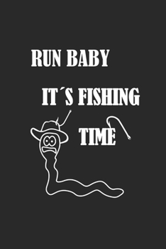 Run Baby It´s Fishing Time: Notizbuch, Notizheft, Notizblock | Geschenk-Idee für Angler & Angel Fans | Dot Grid | A5 | 120 Seiten