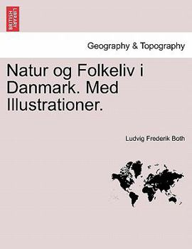 Paperback Natur og Folkeliv i Danmark. Med Illustrationer. [Danish] Book