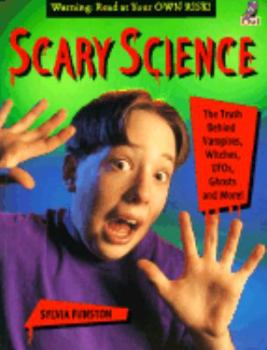 Paperback Scary Science: The Truth Behind Vampires, Witches, UFO's Ghosts and More Book