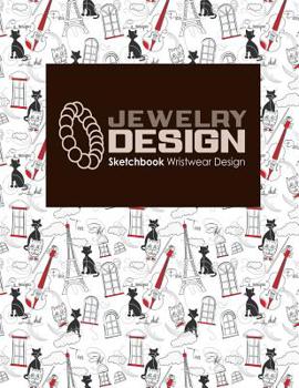 Paperback Jewelry Design Sketchbook: Wristwear Design Book